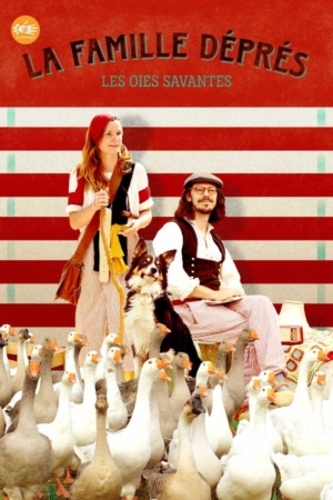 Affiche du spectacle LA FAMILLE DÉPRÉS ET LES OIES SAVANTES